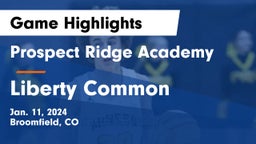 Prospect Ridge Academy vs Liberty Common  Game Highlights - Jan. 11, 2024