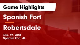 Spanish Fort  vs Robertsdale Game Highlights - Jan. 12, 2018