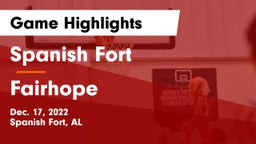Spanish Fort  vs Fairhope  Game Highlights - Dec. 17, 2022