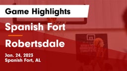 Spanish Fort  vs Robertsdale  Game Highlights - Jan. 24, 2023