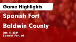 Spanish Fort  vs Baldwin County  Game Highlights - Jan. 5, 2024
