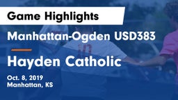 Manhattan-Ogden USD383 vs Hayden Catholic  Game Highlights - Oct. 8, 2019