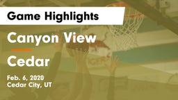 Canyon View  vs Cedar  Game Highlights - Feb. 6, 2020