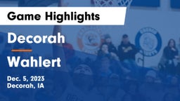 Decorah  vs Wahlert  Game Highlights - Dec. 5, 2023