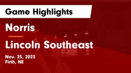 Norris  vs Lincoln Southeast  Game Highlights - Nov. 25, 2023