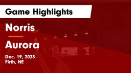 Norris  vs Aurora  Game Highlights - Dec. 19, 2023