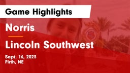 Norris  vs Lincoln Southwest  Game Highlights - Sept. 16, 2023