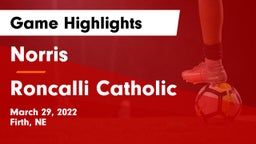 Norris  vs Roncalli Catholic  Game Highlights - March 29, 2022
