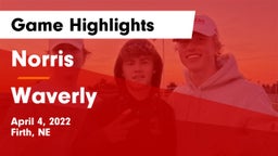 Norris  vs Waverly  Game Highlights - April 4, 2022