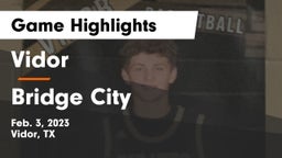 Vidor  vs Bridge City  Game Highlights - Feb. 3, 2023