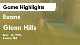 Evans  vs Glenn Hills  Game Highlights - Nov. 18, 2023