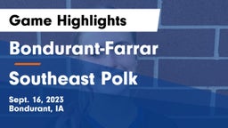 Bondurant-Farrar  vs Southeast Polk  Game Highlights - Sept. 16, 2023