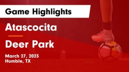 Atascocita  vs Deer Park  Game Highlights - March 27, 2023