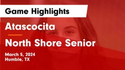 Atascocita  vs North Shore Senior  Game Highlights - March 5, 2024