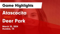 Atascocita  vs Deer Park  Game Highlights - March 25, 2024