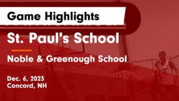 St. Paul's School vs Noble & Greenough School Game Highlights - Dec. 6, 2023