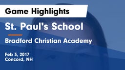 St. Paul's School vs Bradford Christian Academy Game Highlights - Feb 3, 2017
