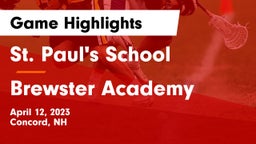 St. Paul's School vs Brewster Academy  Game Highlights - April 12, 2023