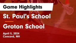 St. Paul's School vs Groton School  Game Highlights - April 5, 2024