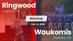 Matchup: Ringwood  vs. Waukomis  2018
