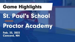 St. Paul's School vs Proctor Academy  Game Highlights - Feb. 23, 2022