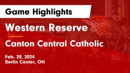 Western Reserve  vs Canton Central Catholic  Game Highlights - Feb. 28, 2024
