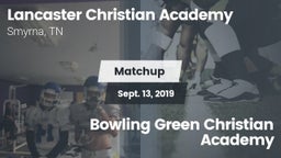 Matchup: Lancaster Christian vs. Bowling Green Christian Academy 2019