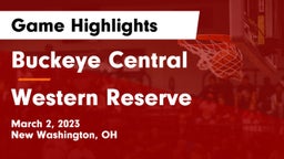 Buckeye Central  vs Western Reserve  Game Highlights - March 2, 2023