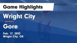 Wright City  vs Gore  Game Highlights - Feb. 17, 2023