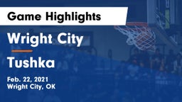 Wright City  vs Tushka  Game Highlights - Feb. 22, 2021