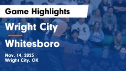 Wright City  vs Whitesboro  Game Highlights - Nov. 14, 2023