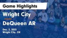 Wright City  vs DeQueen AR Game Highlights - Dec. 2, 2023