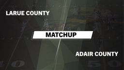 Matchup: Larue County High vs. Adair County High 2016