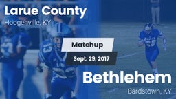 Matchup: Larue County High vs. Bethlehem  2017