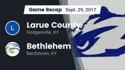 Recap: Larue County  vs. Bethlehem  2017