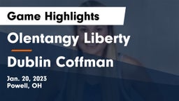 Olentangy Liberty  vs Dublin Coffman  Game Highlights - Jan. 20, 2023