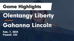 Olentangy Liberty  vs Gahanna Lincoln  Game Highlights - Feb. 7, 2023