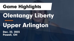 Olentangy Liberty  vs Upper Arlington  Game Highlights - Dec. 22, 2023