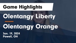 Olentangy Liberty  vs Olentangy Orange  Game Highlights - Jan. 19, 2024