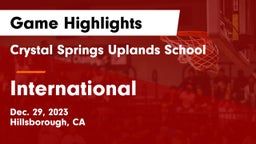 Crystal Springs Uplands School vs International  Game Highlights - Dec. 29, 2023