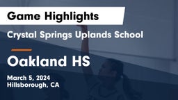 Crystal Springs Uplands School vs Oakland HS Game Highlights - March 5, 2024