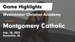 Westminster Christian Academy vs Montgomery Catholic  Game Highlights - Feb. 28, 2023