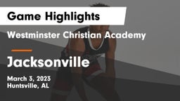 Westminster Christian Academy vs Jacksonville  Game Highlights - March 3, 2023
