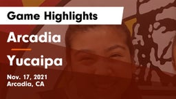 Arcadia  vs Yucaipa  Game Highlights - Nov. 17, 2021
