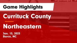 Currituck County  vs Northeastern  Game Highlights - Jan. 13, 2023