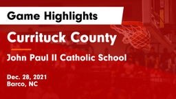 Currituck County  vs John Paul II Catholic School  Game Highlights - Dec. 28, 2021