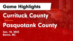 Currituck County  vs Pasquotank County  Game Highlights - Jan. 10, 2023