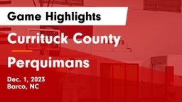 Currituck County  vs Perquimans  Game Highlights - Dec. 1, 2023