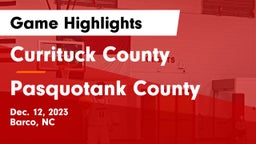 Currituck County  vs Pasquotank County Game Highlights - Dec. 12, 2023