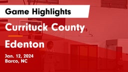 Currituck County  vs Edenton Game Highlights - Jan. 12, 2024